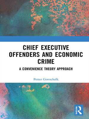 cover image of Chief Executive Offenders and Economic Crime